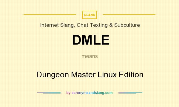 What does DMLE mean? It stands for Dungeon Master Linux Edition