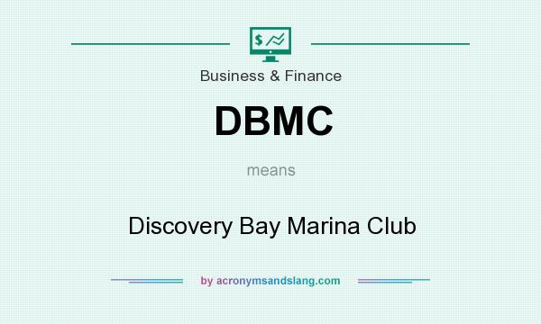 What does DBMC mean? It stands for Discovery Bay Marina Club