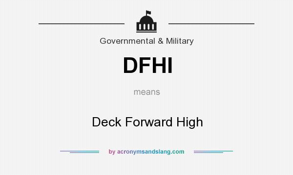 What does DFHI mean? It stands for Deck Forward High