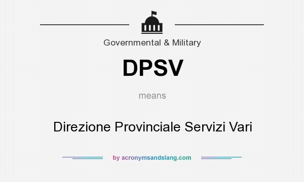 What does DPSV mean? It stands for Direzione Provinciale Servizi Vari