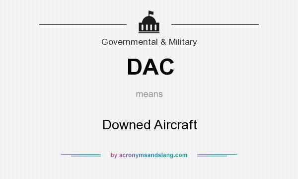 What does DAC mean? It stands for Downed Aircraft