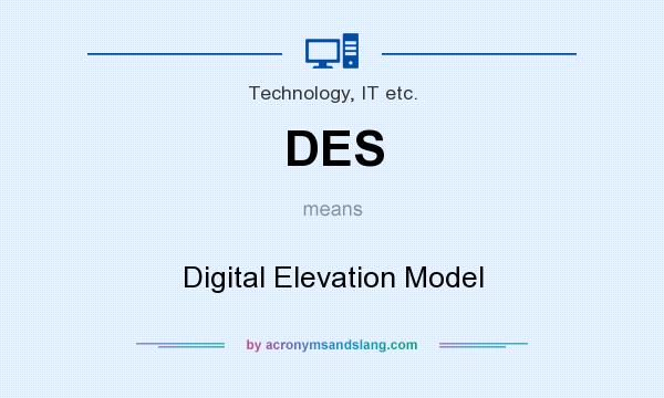 What does DES mean? It stands for Digital Elevation Model
