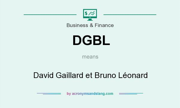 What does DGBL mean? It stands for David Gaillard et Bruno Léonard