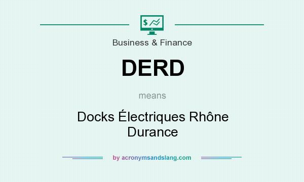 What does DERD mean? It stands for Docks Électriques Rhône Durance