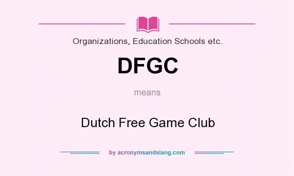 What does DFGC mean? It stands for Dutch Free Game Club