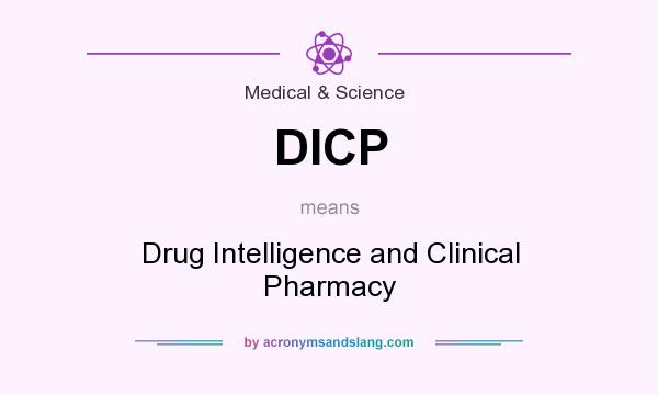 What does DICP mean? It stands for Drug Intelligence and Clinical Pharmacy