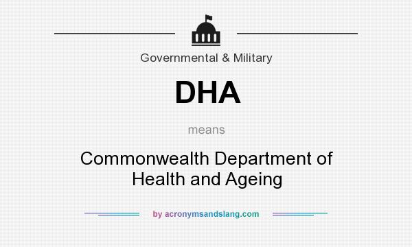 What does DHA mean? It stands for Commonwealth Department of Health and Ageing