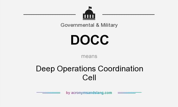 What does DOCC mean? It stands for Deep Operations Coordination Cell