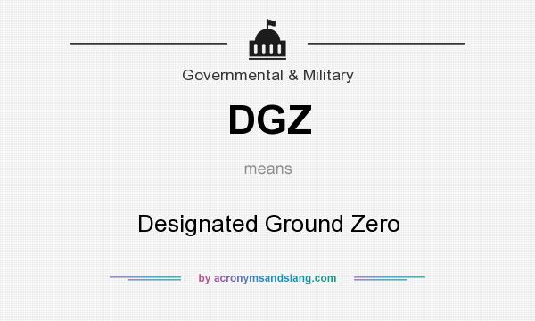 What does DGZ mean? It stands for Designated Ground Zero