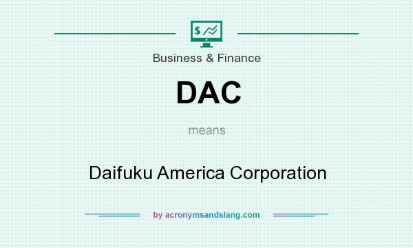 What does DAC mean? It stands for Daifuku America Corporation
