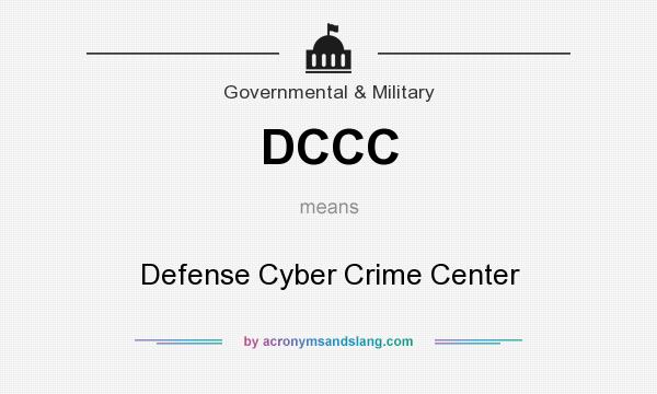What does DCCC mean? It stands for Defense Cyber Crime Center