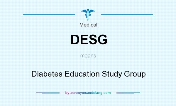 What does DESG mean? It stands for Diabetes Education Study Group