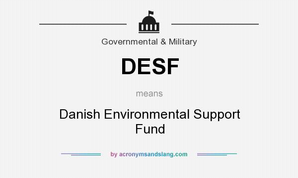 What does DESF mean? It stands for Danish Environmental Support Fund
