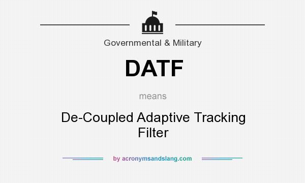 What does DATF mean? It stands for De-Coupled Adaptive Tracking Filter