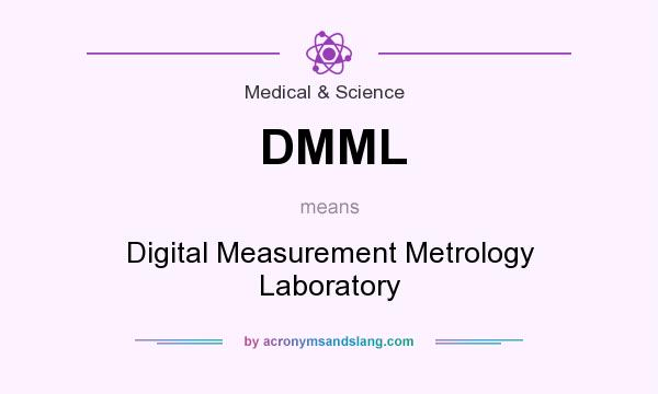 What does DMML mean? It stands for Digital Measurement Metrology Laboratory
