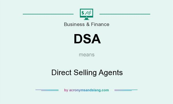What does DSA mean? It stands for Direct Selling Agents