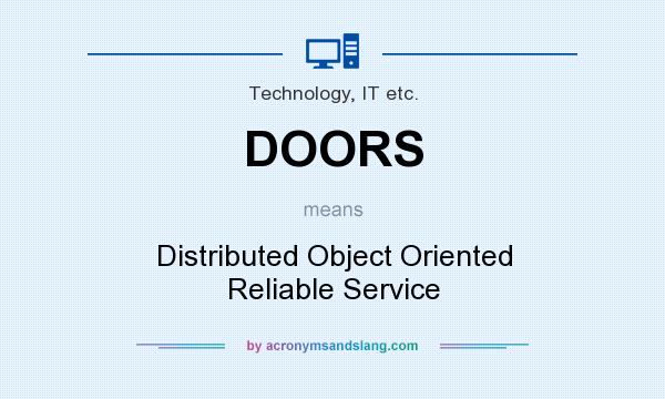 What does DOORS mean? It stands for Distributed Object Oriented Reliable Service