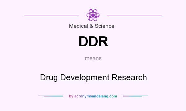 What does DDR mean? It stands for Drug Development Research