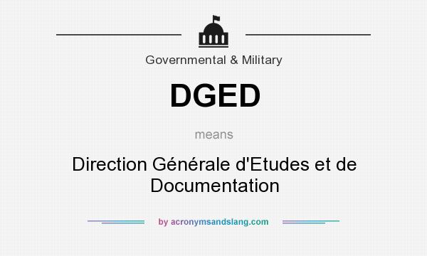 What does DGED mean? It stands for Direction Générale d`Etudes et de Documentation