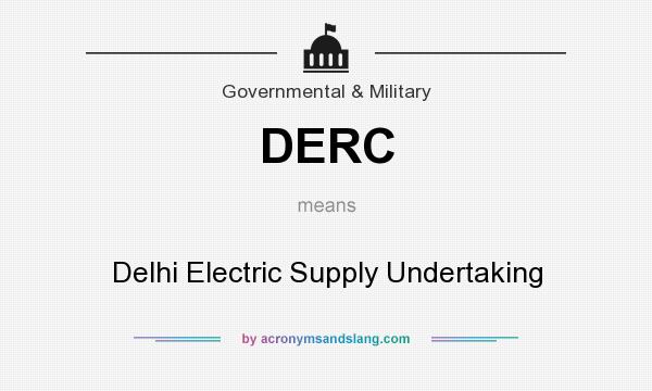 What does DERC mean? It stands for Delhi Electric Supply Undertaking