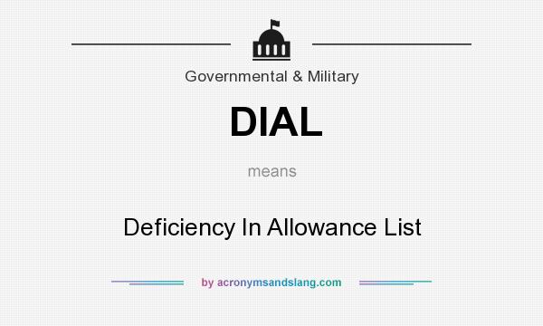 What does DIAL mean? It stands for Deficiency In Allowance List