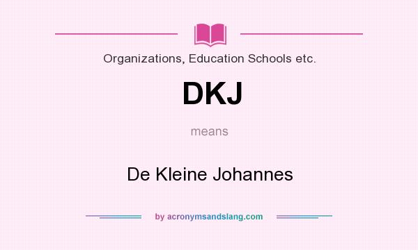 What does DKJ mean? It stands for De Kleine Johannes