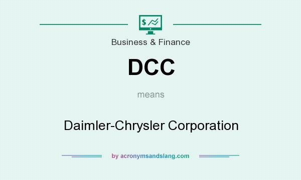What does DCC mean? It stands for Daimler-Chrysler Corporation