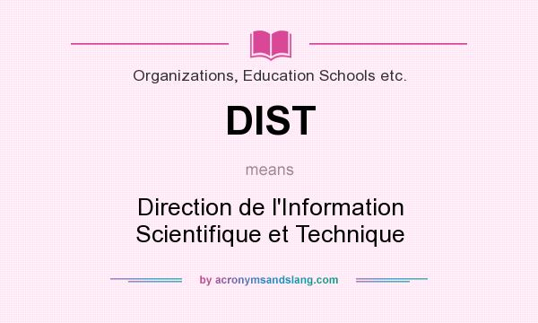 What does DIST mean? It stands for Direction de l`Information Scientifique et Technique
