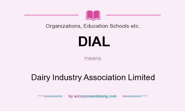 What does DIAL mean? It stands for Dairy Industry Association Limited