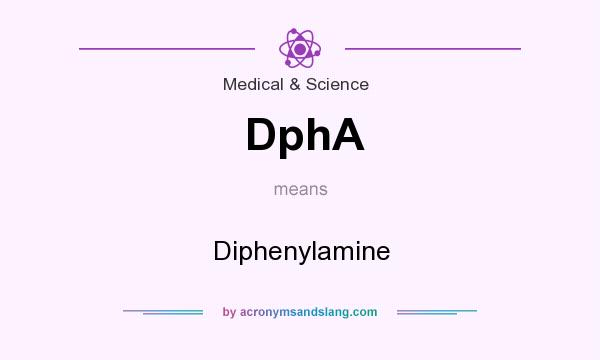 What does DphA mean? It stands for Diphenylamine