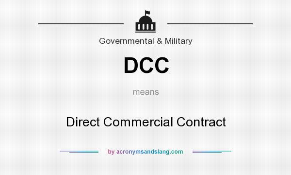 What does DCC mean? It stands for Direct Commercial Contract