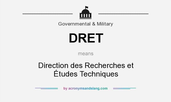 What does DRET mean? It stands for Direction des Recherches et Études Techniques