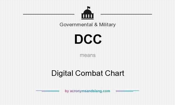 What does DCC mean? It stands for Digital Combat Chart