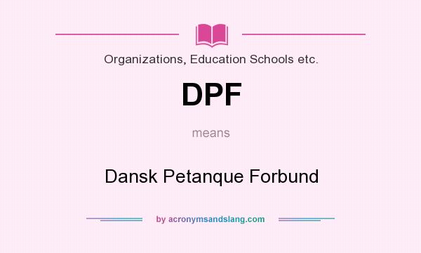 What does DPF mean? It stands for Dansk Petanque Forbund