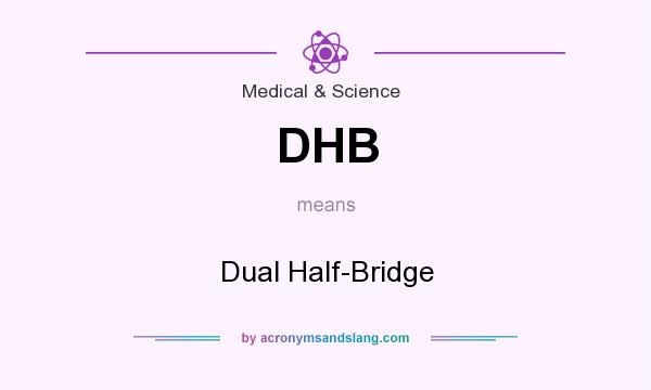 What does DHB mean? It stands for Dual Half-Bridge