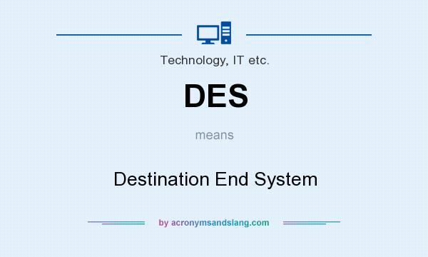 What does DES mean? It stands for Destination End System