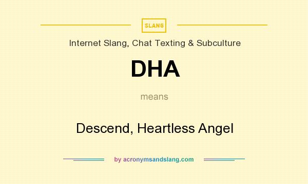 What does DHA mean? It stands for Descend, Heartless Angel