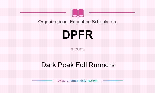 What does DPFR mean? It stands for Dark Peak Fell Runners