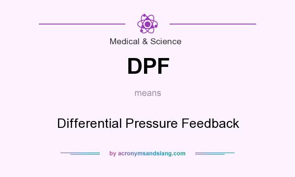 What does DPF mean? It stands for Differential Pressure Feedback