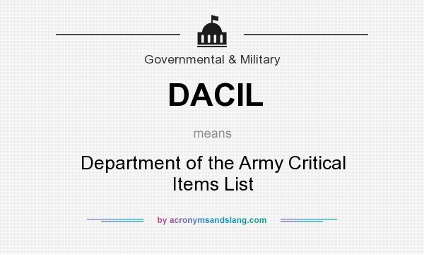 What does DACIL mean? It stands for Department of the Army Critical Items List