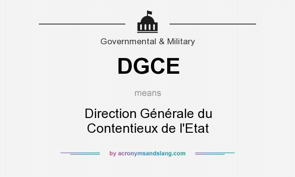 What does DGCE mean? It stands for Direction Générale du Contentieux de l`Etat