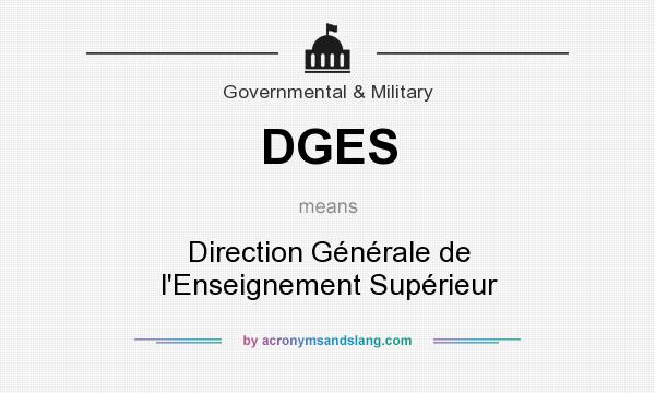 What does DGES mean? It stands for Direction Générale de l`Enseignement Supérieur