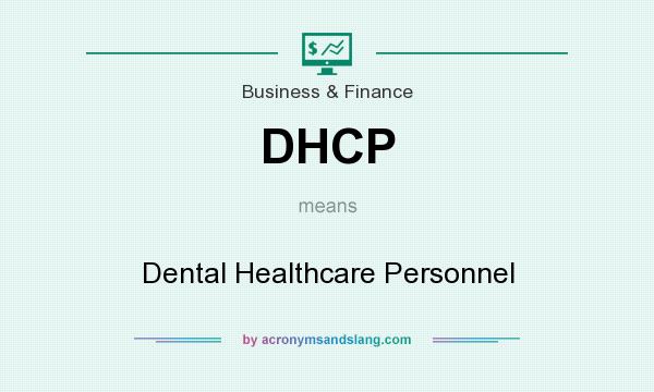 What does DHCP mean? It stands for Dental Healthcare Personnel