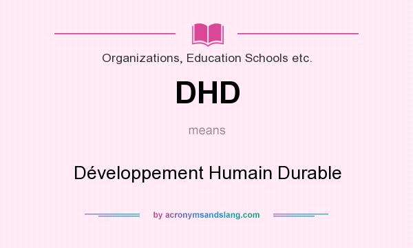 What does DHD mean? It stands for Développement Humain Durable