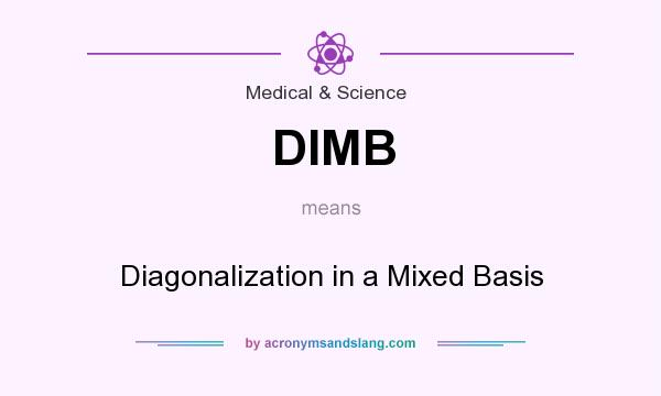 What does DIMB mean? It stands for Diagonalization in a Mixed Basis