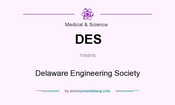 What does DES mean? It stands for Delaware Engineering Society