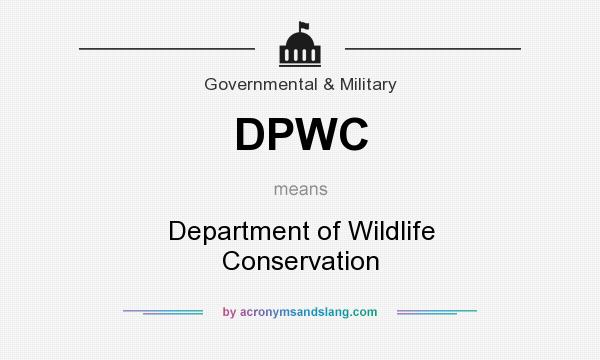 What does DPWC mean? It stands for Department of Wildlife Conservation