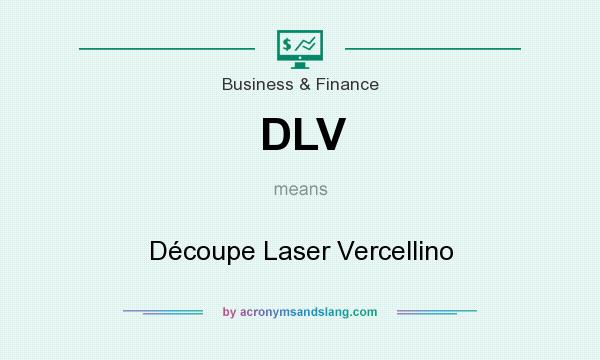 What does DLV mean? It stands for Découpe Laser Vercellino