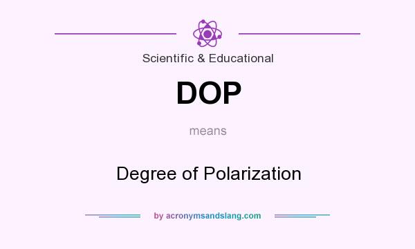 What does DOP mean? It stands for Degree of Polarization