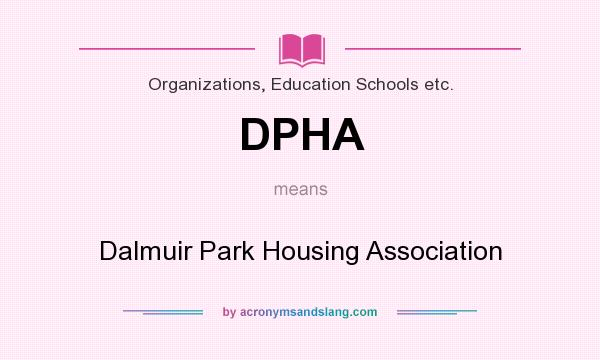 What does DPHA mean? It stands for Dalmuir Park Housing Association